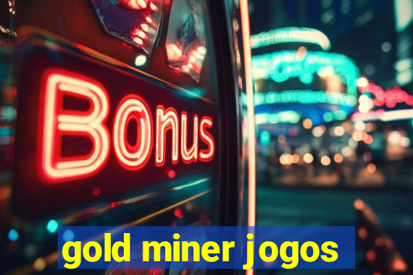 gold miner jogos